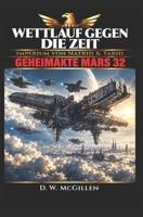 Wettlauf Gegen Die Zeit: Geheimakte Mars 32 (German Edition) B0851LXTCK Book Cover