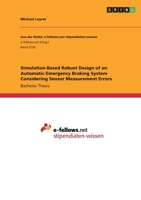 Simulation-Based Robust Design of an Automatic Emergency Braking System Considering Sensor Measurement Errors 334632768X Book Cover