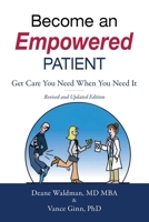 Become an Empowered Patient: Get Care You Need When You Need It B0GVQF92CQ Book Cover