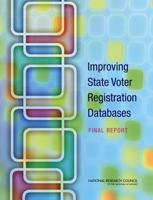 Improving State Voter Registration Databases: Final Report 0309146216 Book Cover