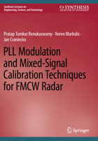 PLL Modulation and Mixed-Signal Calibration Techniques for FMCW Radar (Synthesis Lectures on Engineering, Science, and Technology) 3031597753 Book Cover