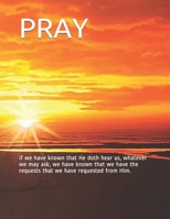 Pray: if we have known that He doth hear us, whatever we may ask, we have known that we have the requests that we have requested from Him. 198049360X Book Cover