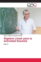 Álgebra Lineal para la Actividad Docente (Spanish Edition) 6139406218 Book Cover