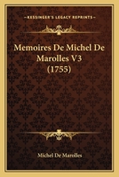 Memoires De Michel De Marolles V3 (1755) 1166194353 Book Cover