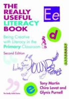 The Really Useful Literacy Book: Being Creative with Literacy in the Primary Classroom 0415431654 Book Cover