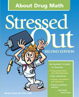 Stressed Out About Drug Math, 2nd Edition 1578399149 Book Cover