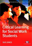 Critical Learning for Social Work Students 1844452018 Book Cover