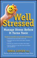 Well Stressed: How You Can Manage Stress Before It Turns Toxic 1118273605 Book Cover