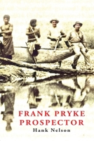 Frank Pryke: Prospector 1922384186 Book Cover