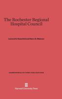 The Rochester Regional Hospital Council 0674432266 Book Cover