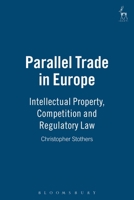 Parallel Trade in Europe: Intellectual Property and Competition Law 1841134376 Book Cover