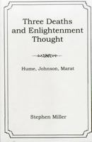 Three Deaths and Enlightenment Thought: Hume, Johnson, Marat 1611481406 Book Cover