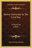 Brown University in the Civil War 1164592564 Book Cover