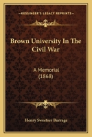 Brown University in the Civil War 1436793688 Book Cover