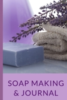 Soap Making & Journal: Tips to get started and 75 journal entries  to keep track of your favorite soap recipes 1672430836 Book Cover