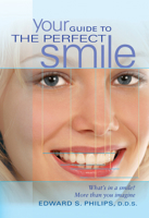 Your Guide to the Perfect Smile: What’s in a Smile? More Than You Imagine 1550227955 Book Cover