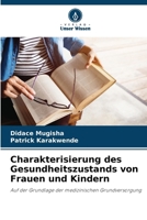 Charakterisierung des Gesundheitszustands von Frauen und Kindern (German Edition) 6207733746 Book Cover