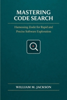 Mastering Code Search: Harnessing Zoekt for Rapid and Precise Software Exploration B0GTRJGZRC Book Cover