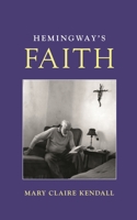 Hemingway's Faith 1538187914 Book Cover