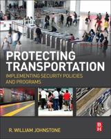 Protecting Transportation: Implementing Security Policies and Programs 0124081010 Book Cover