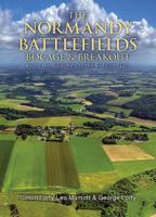 The Normandy Battlefields: Bocage and Breakout: From the Beaches to the Falaise Gap 1612004199 Book Cover