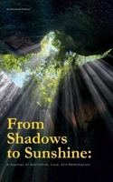 From Shadows to Sunshine: A Journey of Resilience, Love, and Redemption B0F5NW8CXZ Book Cover