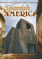 The Spanish In America (The Expansion of America II) 1595155147 Book Cover