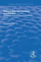 National Strategic Planning and Practice: The Case of Thailand's Telecommunications Industry: The Case of Thailand's Telecommunications Industry 1138635669 Book Cover