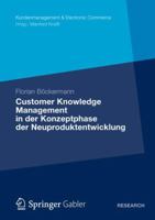 Customer Knowledge Management in Der Konzeptphase Der Neuproduktentwicklung 3834939455 Book Cover