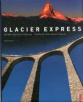 Die Welt Des Glacier Express / The World Of The Glacier Express (Gebundene Ausgabe) 3909111122 Book Cover