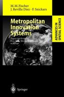 Metropolitan Innovation Systems: Theory and Evidence from Three Metropolitan Regions in Europe (Advances in Spatial Science) 3642075487 Book Cover