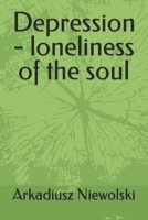 Depression - loneliness of the soul B0CNM3X3RL Book Cover