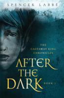 The Castaway King Chronicles: After The Dark Book 1 1948208008 Book Cover