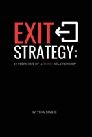 The Exit Strategy: 12 Steps Out Of A Toxic Relationship B0CKY8VWK8 Book Cover