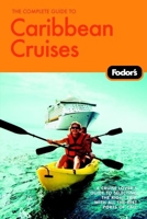 Fodor's The Complete Guide to Caribbean Cruises 0804141673 Book Cover