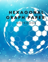 Hexagonal Graph Paper Notebook: 120 Pages Graph Paper Hexagon and The large hexagons measure .5" per side. 1670202550 Book Cover