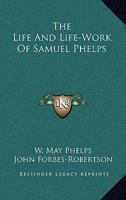 The Life and Life-Work of Samuel Phelps 1163426814 Book Cover