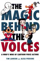 The Magic Behind the Voices: A Who's Who of Cartoon Voice Actors 1578066964 Book Cover