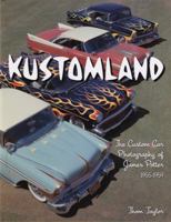 Kustomland: The Custom Car Photography of James Potter, 1955-1959 0760322597 Book Cover