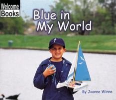 Blue in My World (Welcome Books) 0516230484 Book Cover