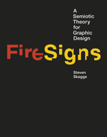 FireSigns: A Semiotic Theory for Graphic Design 026203543X Book Cover