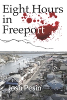 Eight Hours in Freeport 1092984313 Book Cover