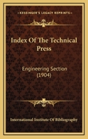 Index Of The Technical Press: Engineering Section 1166617947 Book Cover