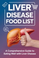 Liver Disease Food List B0F1MCWNVL Book Cover