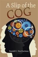 A Slip of the Cog 150353457X Book Cover