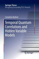 Temporal Quantum Correlations and Hidden Variable Models (Springer Theses) 3319241672 Book Cover