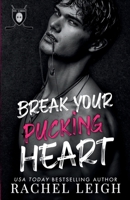 Break Your Pucking Heart : Ice Lords Book One 1956764372 Book Cover