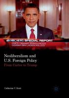 Neoliberalism and U.S. Foreign Policy: From Carter to Trump 3319890689 Book Cover