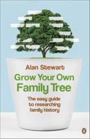 Grow Your Own Family Tree: The Easy Guide to Researching Your Family History 0140515887 Book Cover