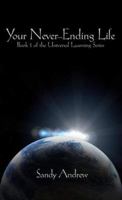Your Never-Ending Life (Universal Learning Series) 1933538333 Book Cover